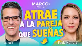 LA LEY DE LA ATRACCIÓN  Cómo MANIFESTAR y ATRAER el amor 😯💗  Paola Herrera y Marco Antonio Regil [upl. by Asylla]