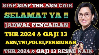 SELAMAT  JADWAL RESMI PEMBAYARAN THR 2024 amp GAJI KE 13 ASNPPPKTNIPOLRI [upl. by Giorgia]