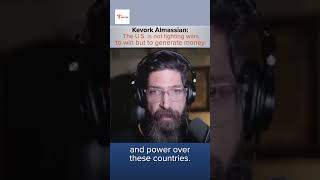 Kevork Almassian The US is not fighting wars to win but to generate money [upl. by Arahk804]