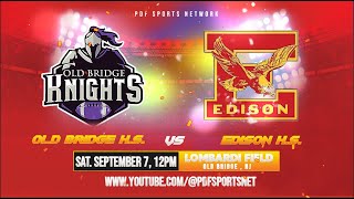 Old Bridge HS Football vs Edison  September 7 2024 [upl. by Anelys]