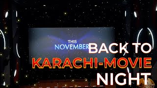 Back to Karachi l Movie Night At Nueplex  Vlog 32 [upl. by Calan]