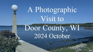 2024 Oct  Photo Tour of Door County  Alpine Inn  Ephraim Shores  Peninsula State Park  Curvy 42 [upl. by Ultann]