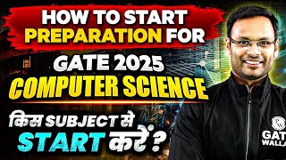 How to Prepare for GATE 2025 Computer Science  Complete Roadmap [upl. by Eceertal]