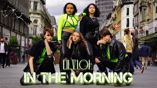 KPOP IN PUBLIC ITZY있지  마피아 IN THE MORNING Dance Cover by OUTSIDERS  BELGIUM [upl. by Marcelo41]