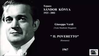 Tenore SÁNDOR KÓNYA Giuseppe Verdi quotIL POVERETTOquot Romanza 1967 [upl. by Adalheid]