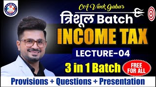 🔴त्रिशूल Batch DT  INCOME TAX Class  4 🔴  100 FREE For ALL🔥  VG Sir 🥇 Dec 24Jan 25 🔥 [upl. by Kimberli]