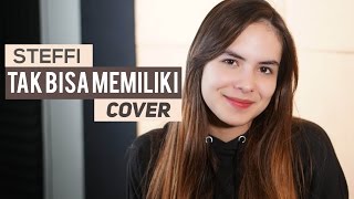 Steffi Zamora  Tak Bisa Memiliki by Dygta Cover [upl. by Bengt]