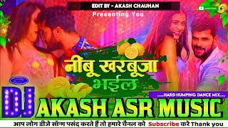 Dj Akash Music ✓✓ Malaai Music Jhan Jhan Bass Hard Toing Mix Nimbu Kharbuja Bhail Madam [upl. by Ahsinaj]