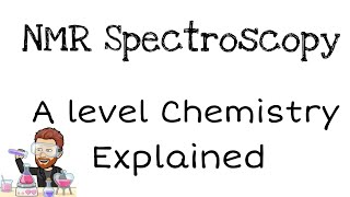 NMR Spectroscopy  A level Chemistry  Explained [upl. by Nmutua]