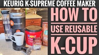 How To Use Keurig My KCup Universal Reusable Filter K Supreme Coffee Maker [upl. by Dunstan272]