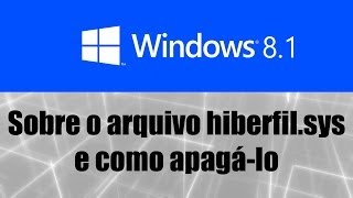 Windows 81  Sobre o arquivo hiberfilsys e como apagálo [upl. by Araid]