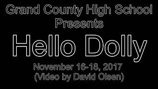 Hello Dolly  Grand County High School  Nov 1618 2017 [upl. by Yntrok]