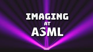 Imaging at ASML [upl. by Locke]