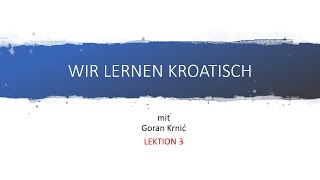 Wir lernen Kroatisch mit Goran Krnić  Lektion 3 Das kroatische Alphabet Teil II [upl. by Prendergast]