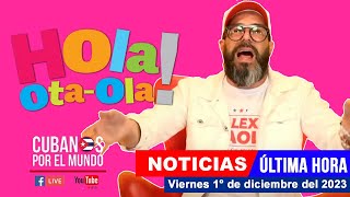 Alex Otaola en vivo últimas noticias de Cuba  Hola OtaOla viernes 1° de diciembre del 2023 [upl. by Gasperoni]