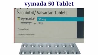 Vymada 50 mg Tablet  SasubitrilValsartan  use  Side effects  benefitsin hindi [upl. by Laehpar]