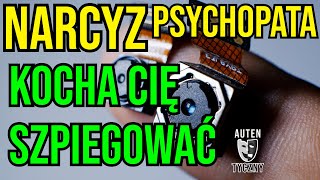 NARCYZ KOCHA CIĘ SZPIEGOWAĆ narcyz psychopata socjopata psychologia rozwój manipulacja romans [upl. by Filippa446]