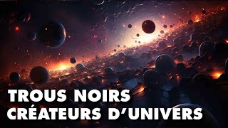 Les trous noirs créentils de nouveaux univers [upl. by Uoliram165]