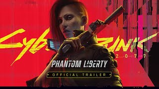 Cyberpunk 2077 Phantom Liberty — Official Trailer [upl. by Ynttirb]