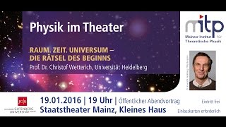 PHYSIK IM THEATER Raum Zeit Universum – Die Rätsel des Beginns 19012016 [upl. by Enuahs741]