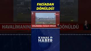 Havalimanında Faciadan Dönüldü Çarpışmaya Ramak Kala [upl. by Zetta18]