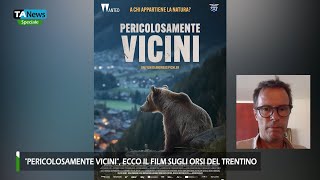 quotPericolosamente Viciniquot il regista Andreas Pichler quotEcco il film sugli orsi del Trentinoquot [upl. by Gerk446]