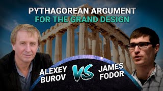 Debate Pythagorean Argument for Grand Design Alexey Burov vs James Fodor [upl. by Mikihisa]