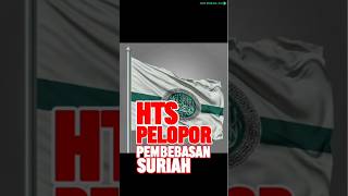 SIAPA HTS YANG MENJADI PELOPOR PEMBEBAS SURIAH DARI REZIM TIRANI [upl. by Okin]