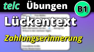 🇩🇪 Übung Prüfung Telc｜B1｜Lückentext quotZahlungserinnerungquot ｜2｜learn2 German [upl. by Yajeet726]