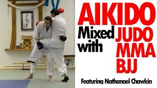 Aikido mixed with JUDO  MMA  BJJ • ft Nathanael Chawkin [upl. by Boccaj]