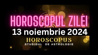 Horoscopul Zilei  13 noiembrie 2024  HOROSCOPUS [upl. by Adekan186]