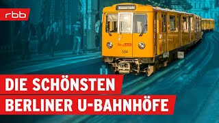 Die 30 schönsten Berliner UBahnhöfe  Reportage  Berlin erleben [upl. by Yliab]