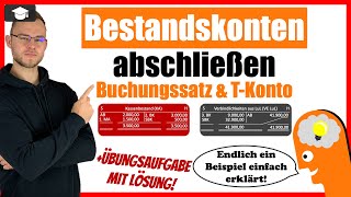 Bestandskonten abschließen Buchungssatz und im TKonto [upl. by Friedman233]