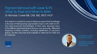 Lynton Lasers Free Webinar Treating Pigmented Lesions with LASER and IPL [upl. by Auhsuj757]