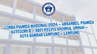 Lomba Pianica Nasional 2024Ansambel Pianica Kategori B  SDIT Pelita KUKota Bandar LampungLampung [upl. by Vullo]