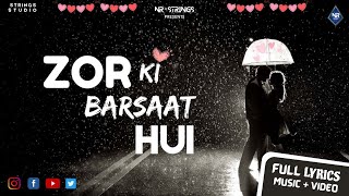 Zor ki barsaat hui audio video  Rounak rj  Rochak Kohli  Gurpreet Saini  MrRt  RAIN OF LOVE [upl. by Anal]