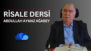 RİSALE DERSLERİ  ABDULLAH AYMAZ AĞABEY [upl. by Doralin324]