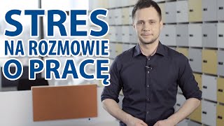 Jak Radzić Sobie ze Stresem na Rozmowie o Pracę [upl. by Mufi723]