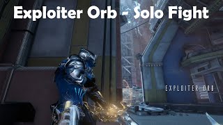 Soloing The Exploiter Orb Fight No Cuts  Warframe [upl. by Akihsan32]