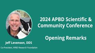 Welcome Remarks by Jeff Levenson 2024 APBD Scientific and Community Conference [upl. by Brod784]