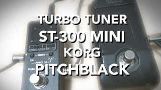 Turbo Tuner ST300 Mini amp Korg Pitchblack [upl. by Gruver]