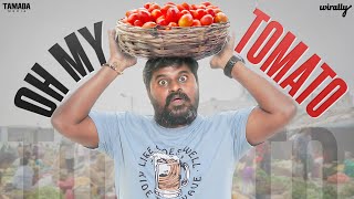 Oh My Tomato  Wirally Originals  Tamada Media [upl. by Pytlik415]