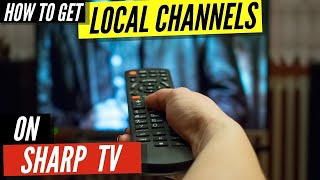 How To Get Local Channels on Sharp TV [upl. by Star]