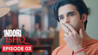 Indori Ishq S01 E03  Web Series  indori ishq full series  indori ishq full episode [upl. by Assenat]