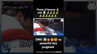 bts power of banana 🍌🍌milk 😱jungkook so powerful boy 🙆🙅😱bts funny moments vkook BTSCuteLifeMV [upl. by Nnovahs]