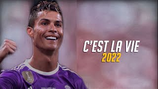 Cristiano Ronaldo ► Cest La Vie  Skills amp Goals  Must Watch HD [upl. by Shanie]