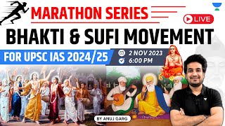 Bhakti and Sufi Movement  Marathon Class on Indian History for UPSC IAS 202425 [upl. by Ahcorb800]