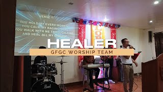 HEALER  HILLSONG  GFGC WORSHIP TEAM [upl. by Bonis597]