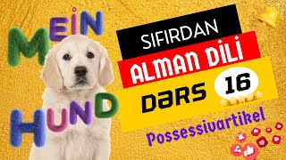 16 Possessivartikel Yiyəlik əvəzlikləri  Sıfırdan Alman Dili Dərsləri [upl. by Denison313]