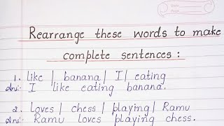 Rearrange these words to make complete sentences [upl. by Viridis]